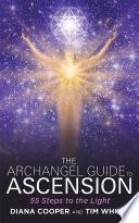 The Archangel Guide to Ascension