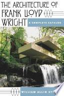 The Architecture of Frank Lloyd Wright