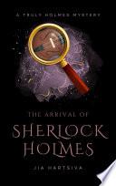 The Arrival of Sherlock Holmes