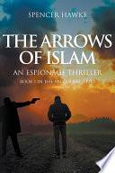 The Arrows of Islam: An Espionage Thriller$66