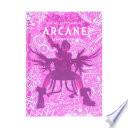 The Art and Making of Arcane