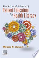 The Art and Science of Patient Education for Health Literacy - E-Book