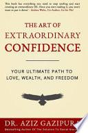 The Art of Extraordinary Confidence