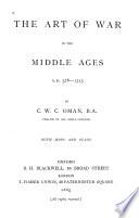 The Art of War in the Middle Ages, A. D. 378-1515