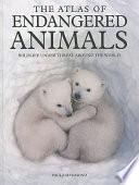 The Atlas of Endangered Animals