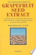 The Authoritative Guide to Grapefruit Seed Extract