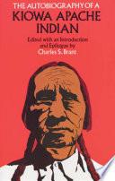 The Autobiography of a Kiowa Apache Indian