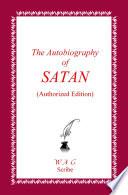 The Autobiography of SATAN (Authorized Edition)