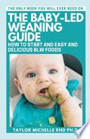 The Baby-Led Weaning Guide