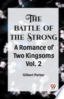 THE BATTLE OF THE STRONG A ROMANCE OF TWO KINGDOMS Vol. 2
