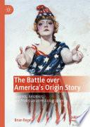 The Battle over America's Origin Story