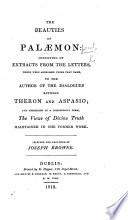 The Beauties of Palaemon: Consisting of Extracts from the Letters [by R. Sandeman], which Were Addressed Under that Name, to the Author [i.e. J. Hervey] of the Dialogues Between Theron and Aspasio; and Exhibiting in a Compendious Form, the Views of Divine Truth Maintained in the Former Work. Selected and Arranged by J. Browne. MS. Notes