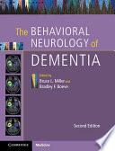 The Behavioral Neurology of Dementia