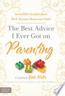 The Best Advice I Ever Got on Parenting