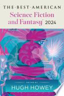The Best American Science Fiction and Fantasy 2024