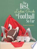 The Best Ladies? Guide to Football So Far