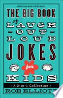 The Big Book of Laugh-Out-Loud Jokes for Kids (Laugh-Out-Loud Jokes for Kids)