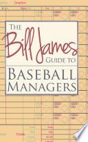 The Bill James Guide to Baseball Managers