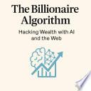 The Billionaire Algorithm