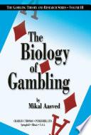 The Biology of Gambling