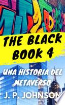 THE BLACK BOOK 4. UNA HISTORIA DEL METAVESO