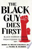 The Black Guy Dies First