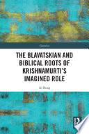The Blavatskian and Biblical Roots of Krishnamurti’s Imagined Role
