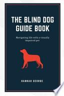 The Blind Dog Guide Book