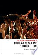 The Bloomsbury Handbook of Popular Music and Youth Culture