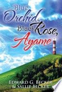 The Blue Orchid, the Black Rose, and the Ayame