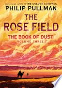 The Book of Dust: The Rose Field (Book of Dust, Volume 3)