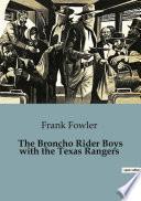 The Broncho Rider Boys with the Texas Rangers