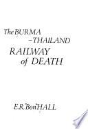 The Burma-Thailand Railway of Death