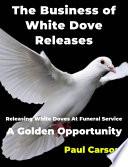The Business of White Dove Releases