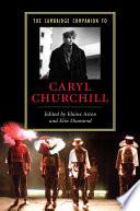 The Cambridge Companion to Caryl Churchill