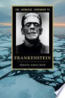 The Cambridge Companion to `Frankenstein'