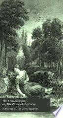The Canadian Girl; Or, The Pirate of the Lakes