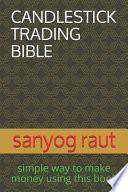 The Candlestick Trading Bible