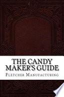 The Candy Maker's Guide