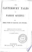 The Canterbury Tales and Faerie Queene &c., &c., &c