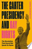 The Carter Presidency and Gay Rights