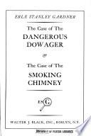 The Case of the Dangerous Dowager, & The Case of the Smoking Chimney