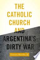 The Catholic Church and Argentina's Dirty War