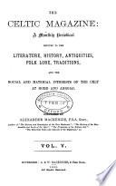 The Celtic magazine, conducted by A. Mackenzie and A. MacGregor