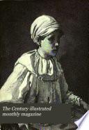 The Century Illustrated Monthly Magazine