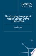 The Changing Language of Modern English Drama 1945–2005