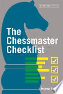 The Chessmaster Checklist