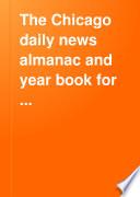 The Chicago Daily News Almanac and Year Book for ...