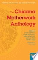 The Chicana Motherwork Anthology