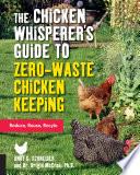 The Chicken Whisperer's Guide to Zero-Waste Chicken Keeping